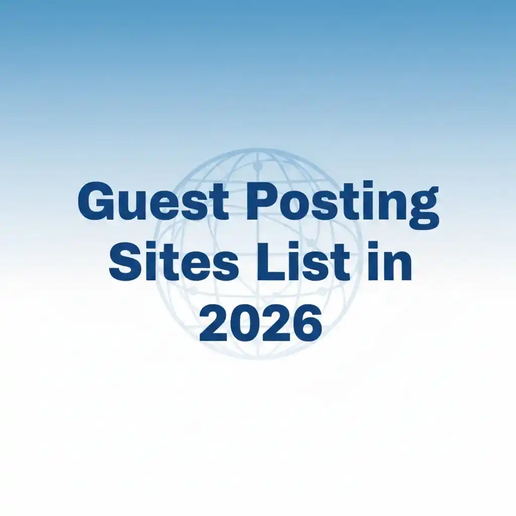 Guest Posting Sites List 2026