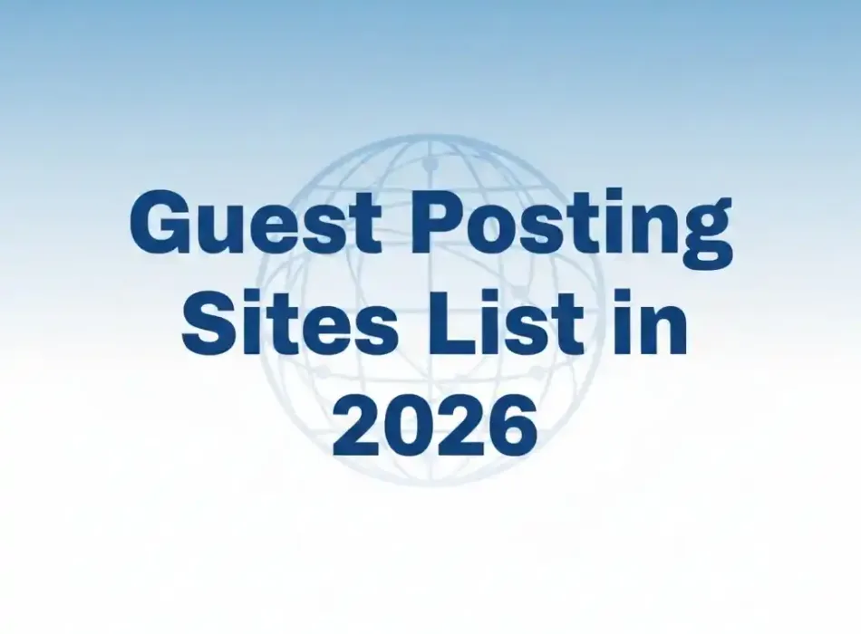 Guest Posting Sites List 2026 - Complete Guide